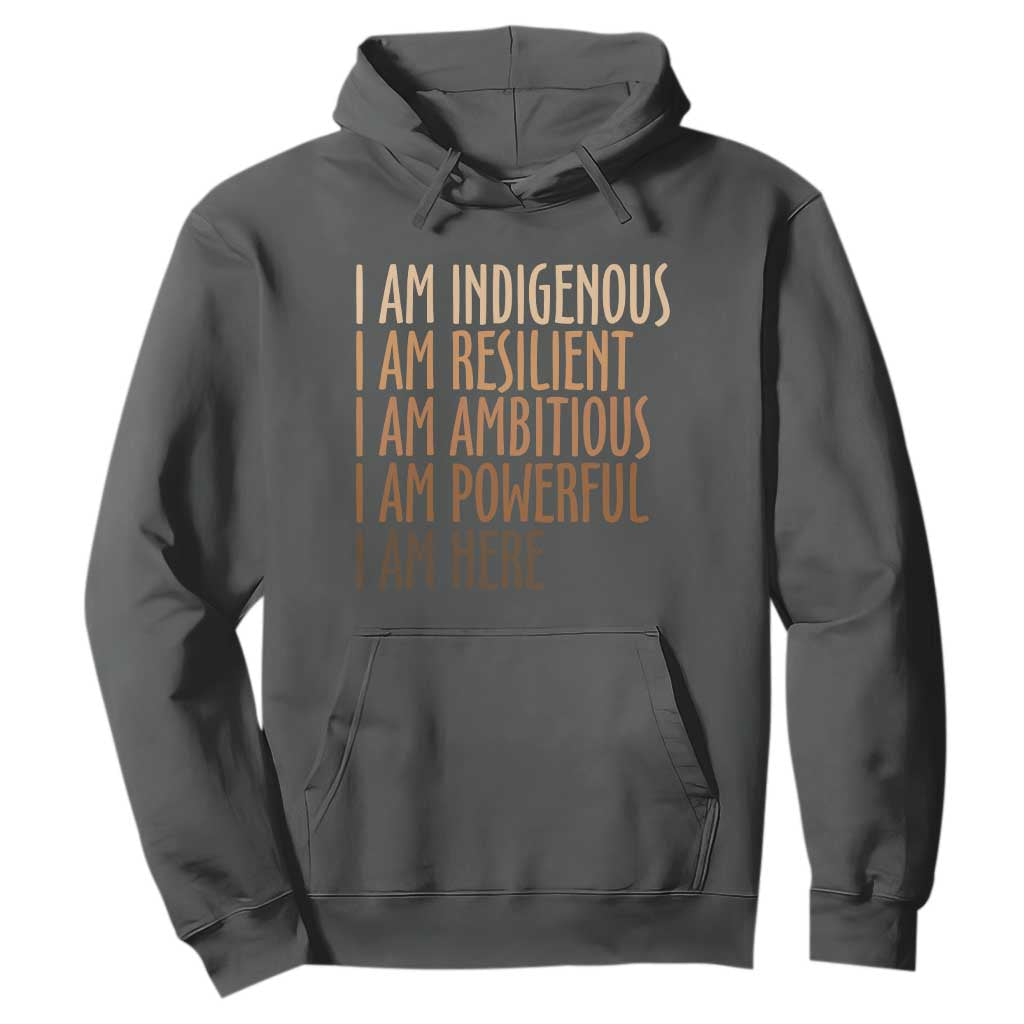 Indigenous Peoples Day Gifts Hoodie Resilient Ambitious Powerful Here TS12 Dark Heather Print Your Wear