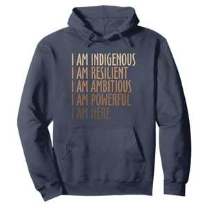 Indigenous Peoples Day Gifts Hoodie Resilient Ambitious Powerful Here TS12 Navy Print Your Wear