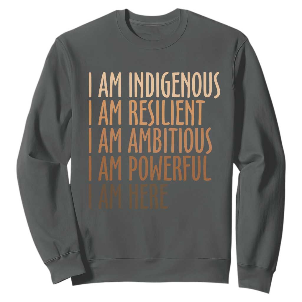 Indigenous Peoples Day Gifts Sweatshirt Resilient Ambitious Powerful Here TS12 Dark Heather Print Your Wear