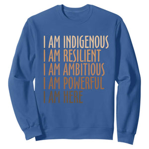 Indigenous Peoples Day Gifts Sweatshirt Resilient Ambitious Powerful Here TS12 Royal Blue Print Your Wear