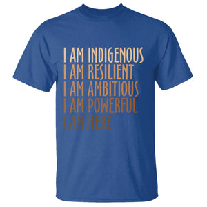 Indigenous Peoples Day Gifts T Shirt Resilient Ambitious Powerful Here TS12 Royal Blue Print Your Wear