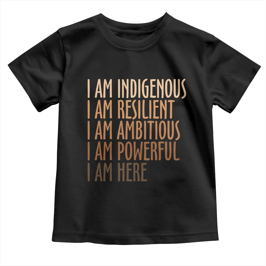 Indigenous Peoples Day Gifts Toddler T Shirt Resilient Ambitious Powerful Here TS12 Black Print Your Wear