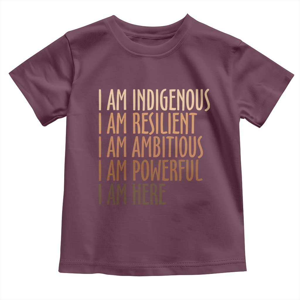Indigenous Peoples Day Gifts Toddler T Shirt Resilient Ambitious Powerful Here TS12 Maroon Print Your Wear