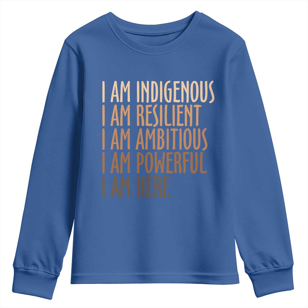 Indigenous Peoples Day Gifts Youth Sweatshirt Resilient Ambitious Powerful Here TS12 Royal Blue Print Your Wear