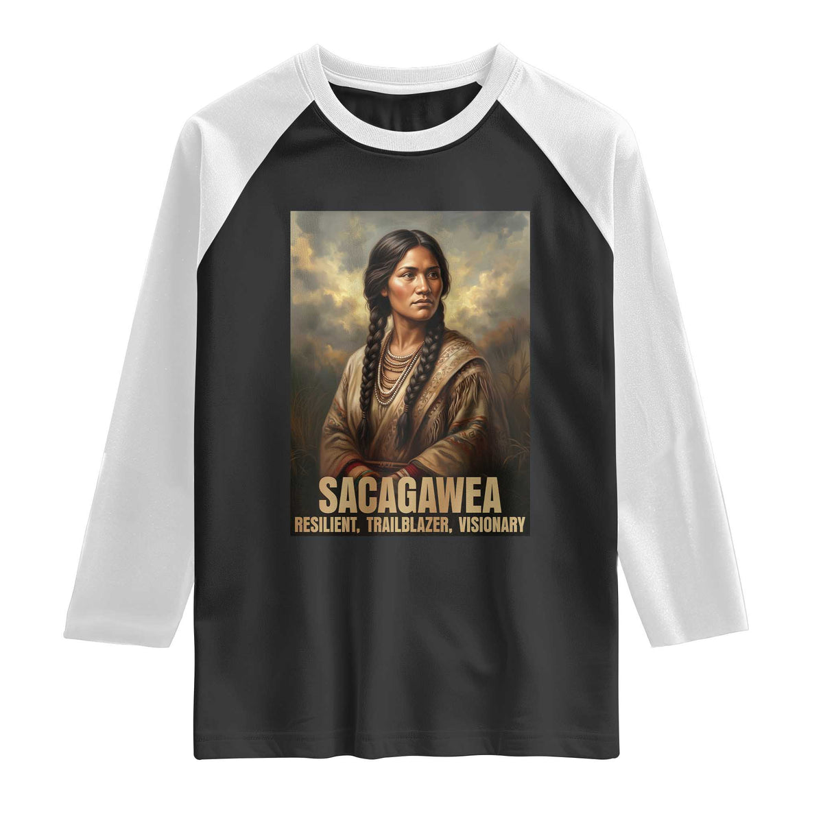 Sacagawea Native American Woman Raglan Shirt Resilient Trailblazer Visionary TS12 Black White Print Your Wear