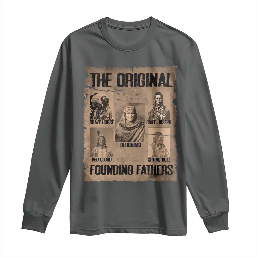 The Original Founding Fathers Long Sleeve Shirt Native American Indigenous Leaders Graphic TS12 Dark Heather Print Your Wear