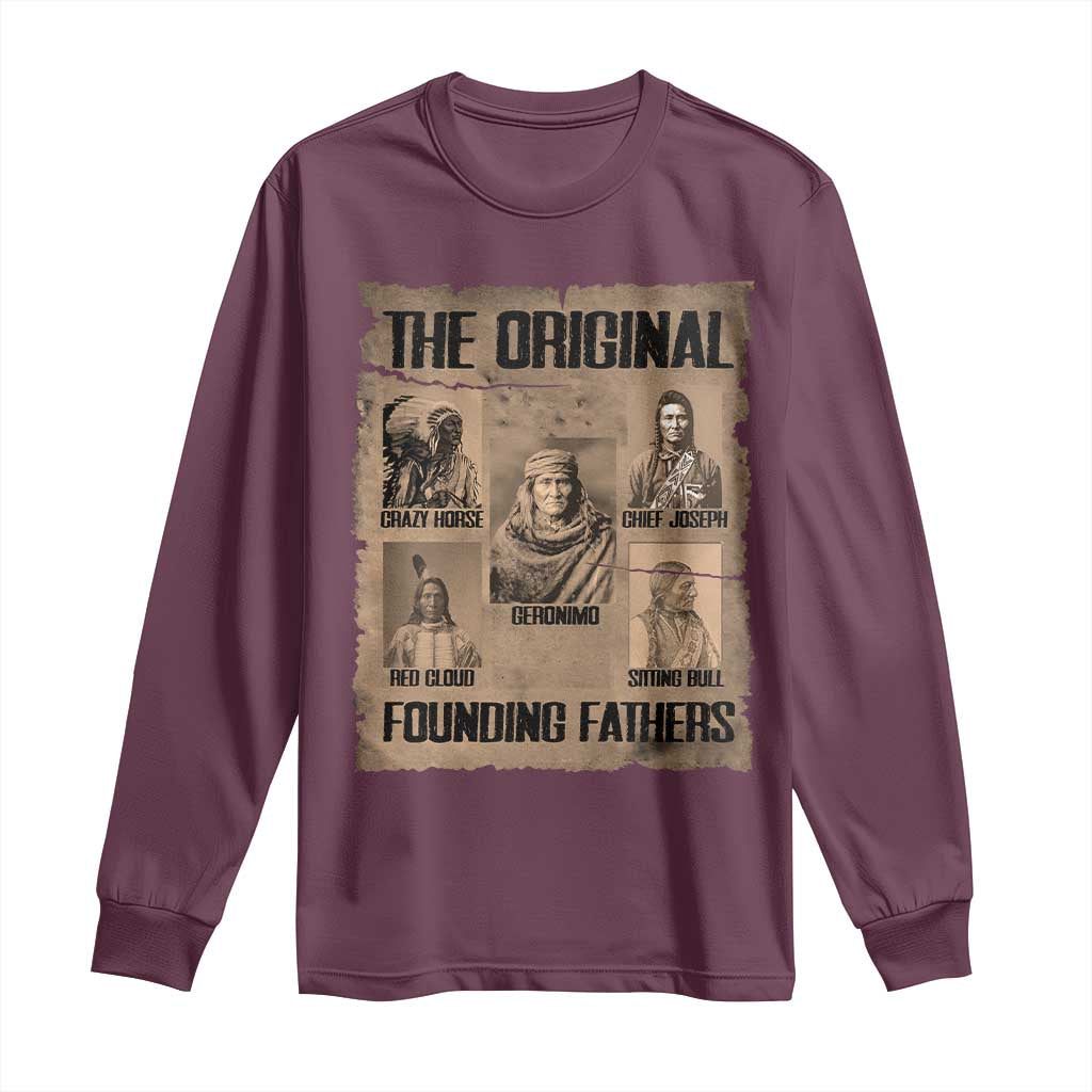 The Original Founding Fathers Long Sleeve Shirt Native American Indigenous Leaders Graphic TS12 Maroon Print Your Wear
