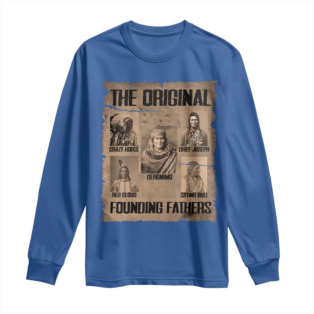 The Original Founding Fathers Long Sleeve Shirt Native American Indigenous Leaders Graphic TS12 Royal Blue Print Your Wear