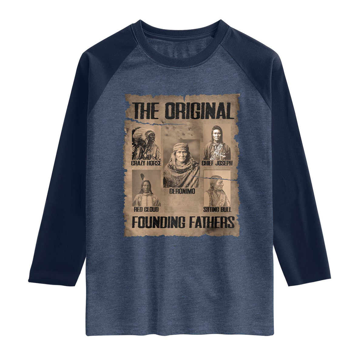 The Original Founding Fathers Raglan Shirt Native American Indigenous Leaders Graphic TS12 Heather Denim Navy Print Your Wear
