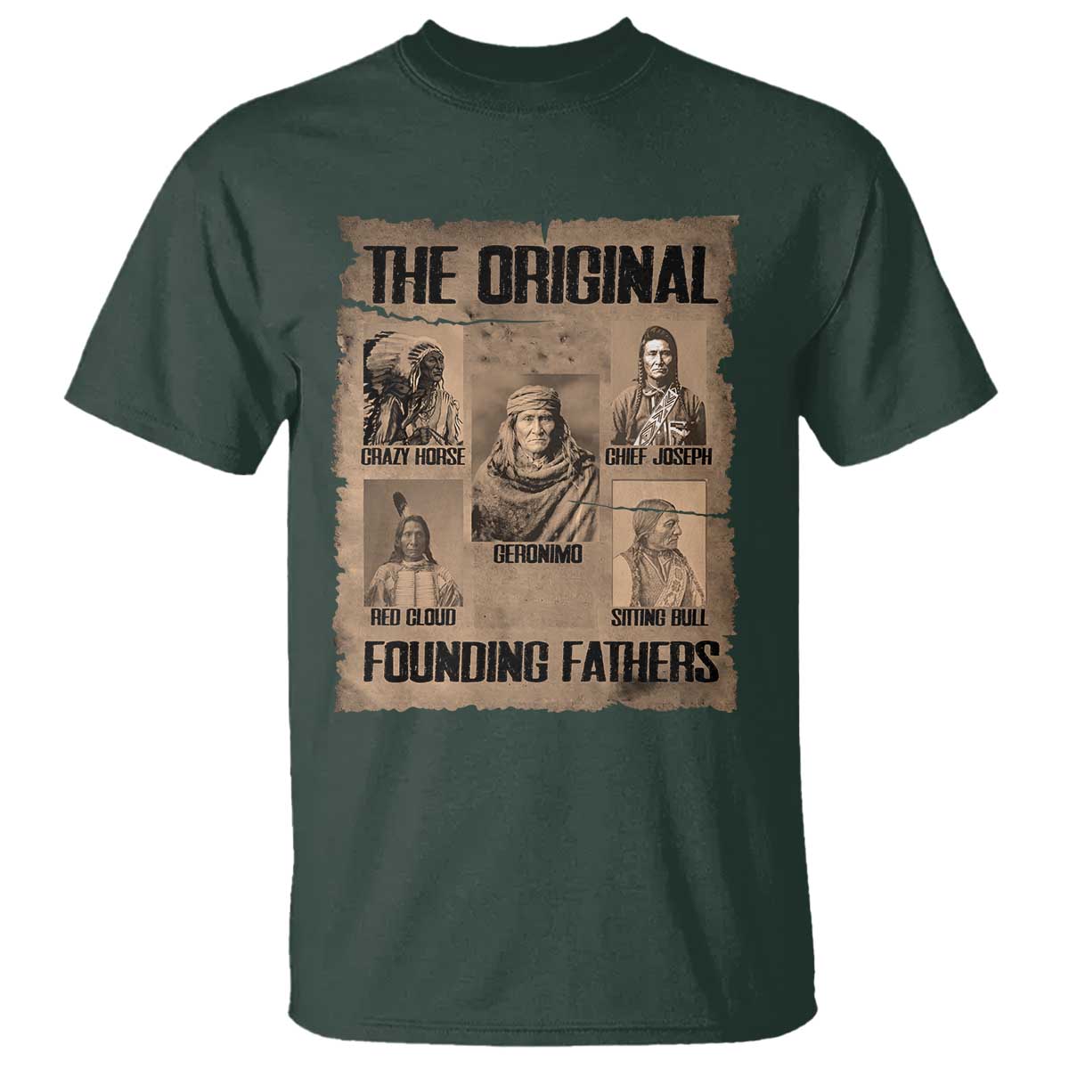 The Original Founding Fathers T Shirt Native American Indigenous Leaders Graphic TS12 Dark Forest Green Print Your Wear