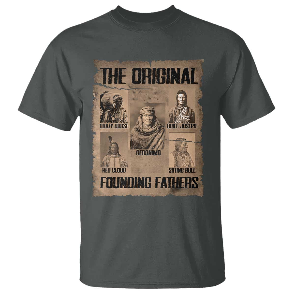 The Original Founding Fathers T Shirt Native American Indigenous Leaders Graphic TS12 Dark Heather Print Your Wear