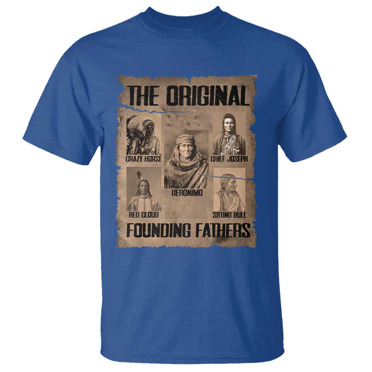 The Original Founding Fathers T Shirt Native American Indigenous Leaders Graphic TS12 Royal Blue Print Your Wear