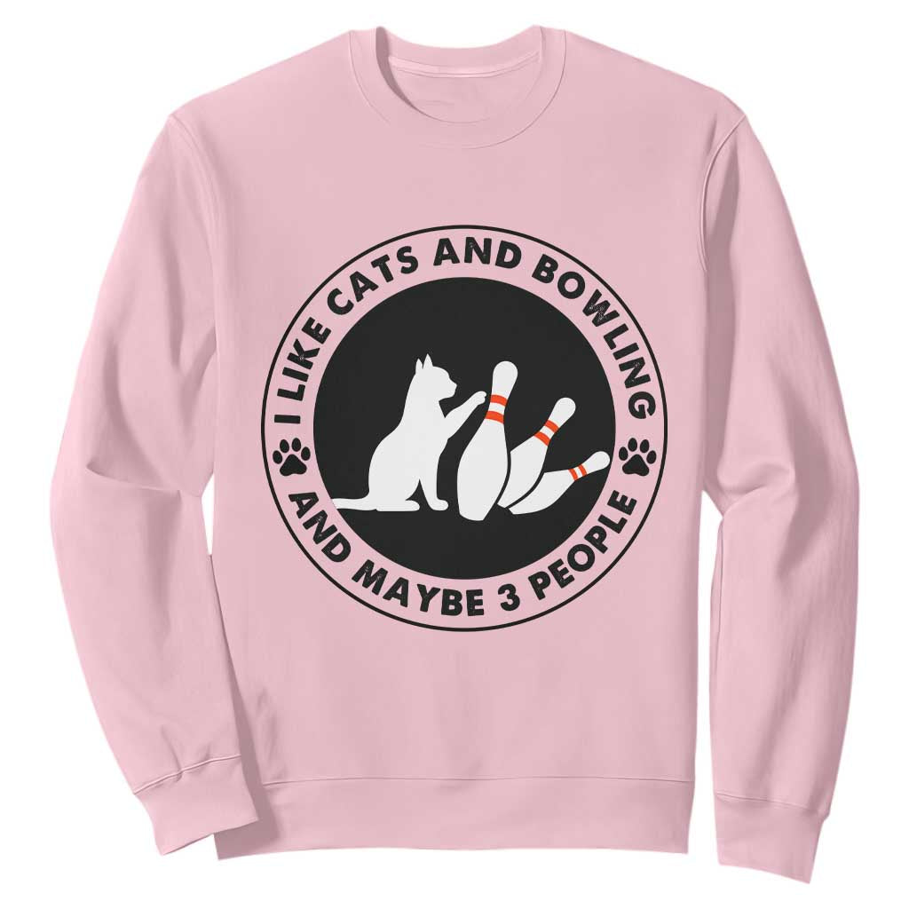 I Like Cats And Bowling And Maybe 3 People Sweatshirt Funny Cat Lovers TS12 Light Pink Print Your Wear