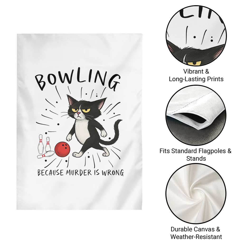 Bowling Because Murder Is Wrong Garden Flag Funny Cat Lovers Gift TS12 Print Your Wear