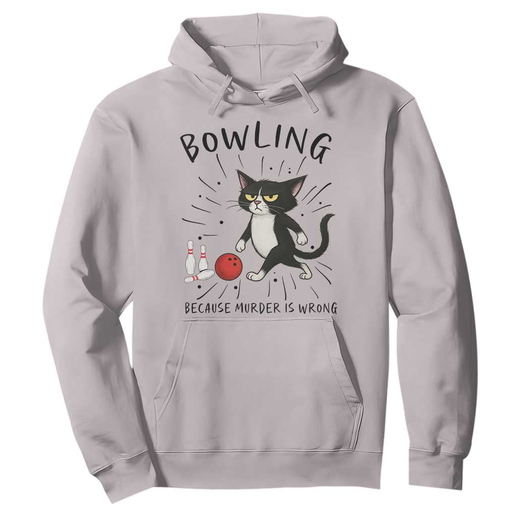 Bowling Because Murder Is Wrong Hoodie Funny Cat Lovers Gift TS12 Ice Gray Print Your Wear