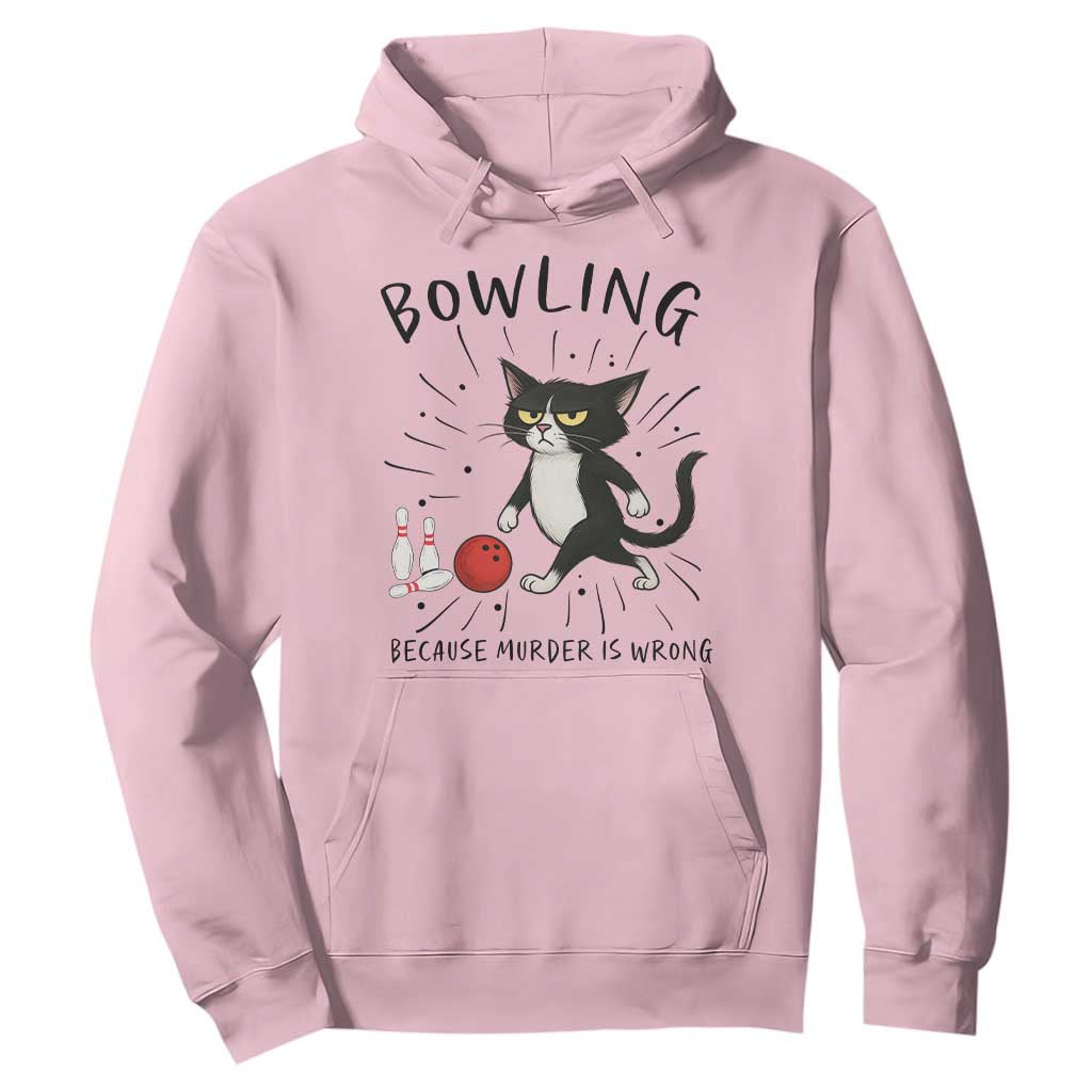 Bowling Because Murder Is Wrong Hoodie Funny Cat Lovers Gift TS12 Light Pink Print Your Wear