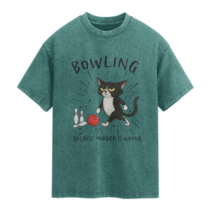 Bowling Because Murder Is Wrong Washed Cotton T-Shirt Funny Cat Lovers Gift