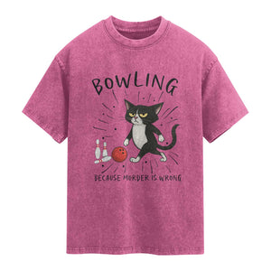 Bowling Because Murder Is Wrong Washed Cotton T-Shirt Funny Cat Lovers Gift