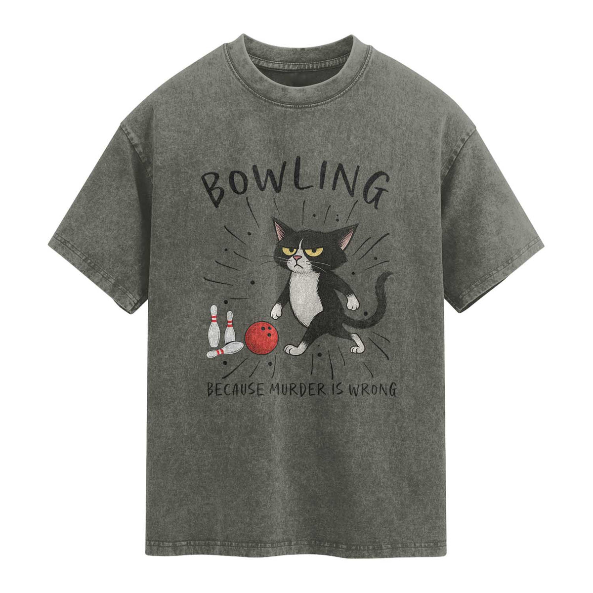 Bowling Because Murder Is Wrong Washed Cotton T-Shirt Funny Cat Lovers Gift
