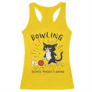 Bowling Because Murder Is Wrong Racerback Tank Top Funny Cat Lovers Gift TS12 Daisy Print Your Wear