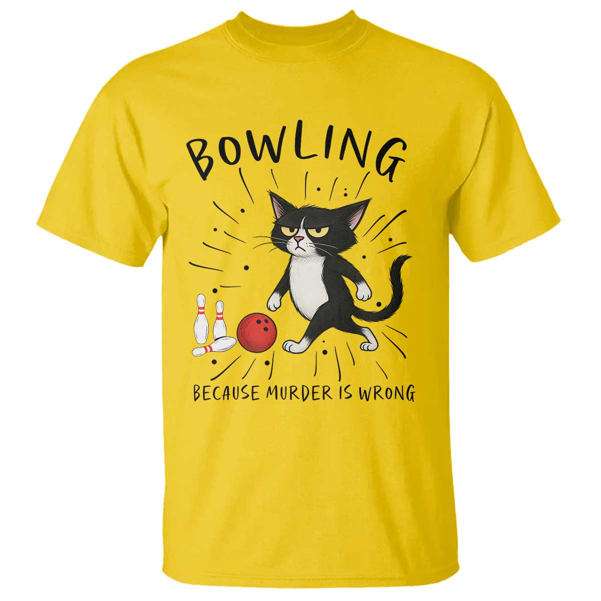 Bowling Because Murder Is Wrong T Shirt Funny Cat Lovers Gift TS12 Daisy Print Your Wear