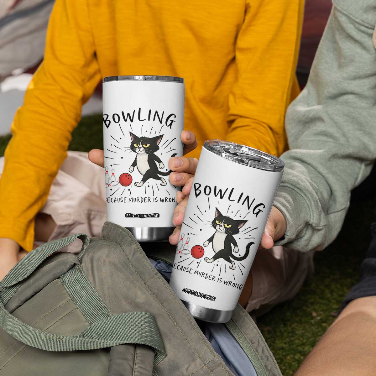Bowling Because Murder Is Wrong Tumbler Cup Funny Cat Lovers Gift TS12 Print Your Wear