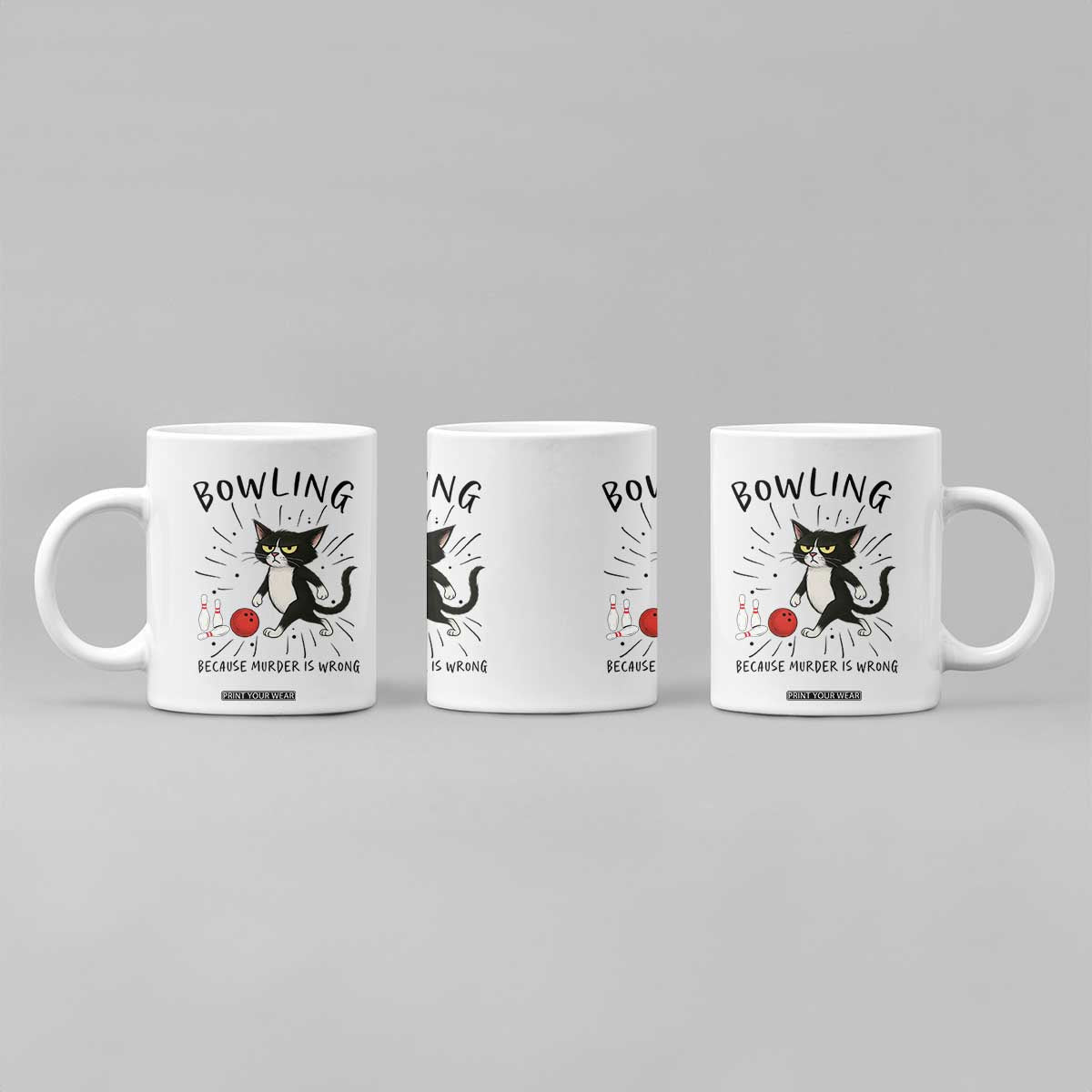 Bowling Because Murder Is Wrong Coffee Mug Funny Cat Lovers Gift TS12 Print Your Wear
