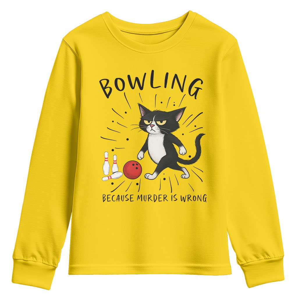 Bowling Because Murder Is Wrong Youth Sweatshirt Funny Cat Lovers Gift TS12 Daisy Print Your Wear