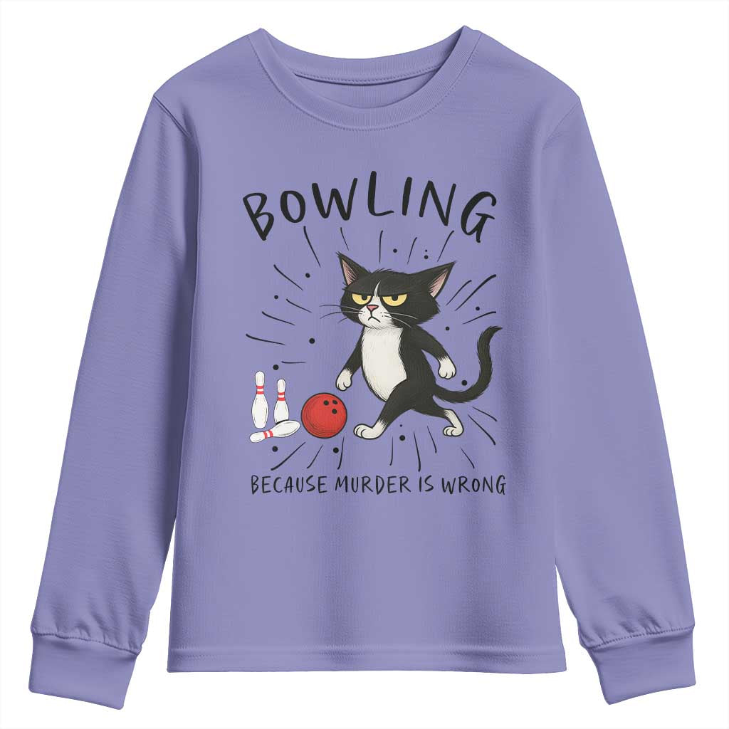 Bowling Because Murder Is Wrong Youth Sweatshirt Funny Cat Lovers Gift TS12 Violet Print Your Wear