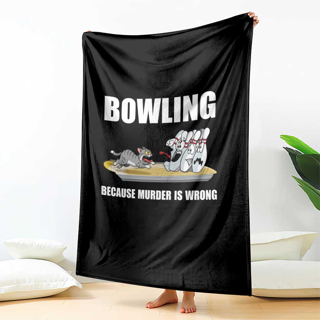 Funny Cat Throw Blanket Bowling Because Murder Is Wrong Gift TS12 Print Your Wear