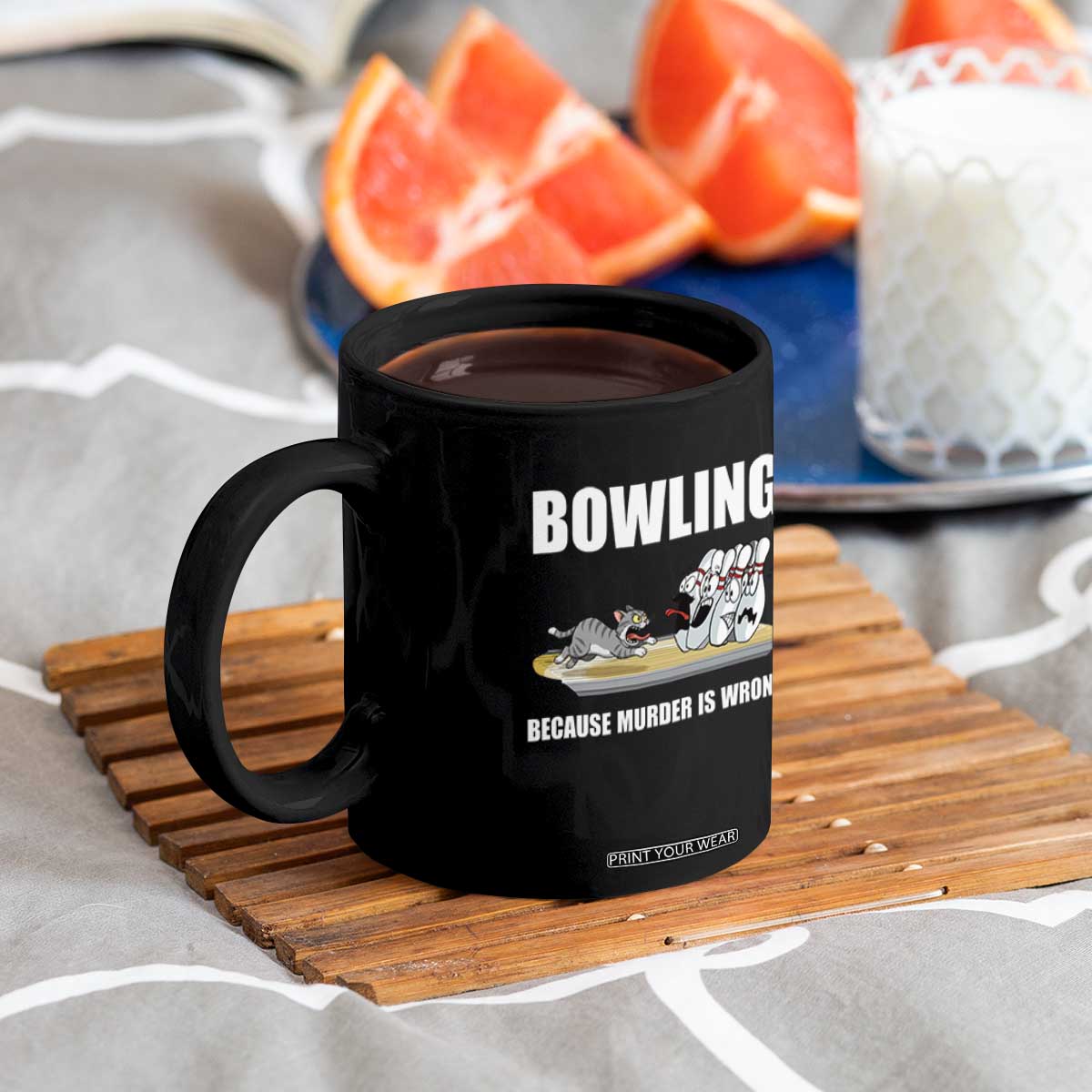 Funny Cat Coffee Mug Bowling Because Murder Is Wrong Gift TS12 Print Your Wear