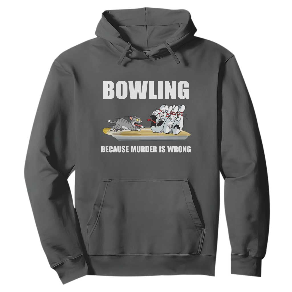 Funny Cat Hoodie Bowling Because Murder Is Wrong Gift TS12 Dark Heather Print Your Wear