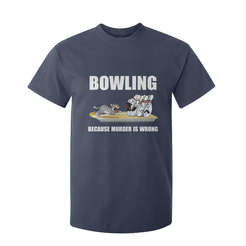 Funny Cat T Shirt For Kid Bowling Because Murder Is Wrong Gift TS12 Navy Print Your Wear