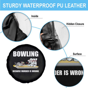 Funny Cat Spare Tire Cover Bowling Because Murder Is Wrong Gift TS12 Print Your Wear
