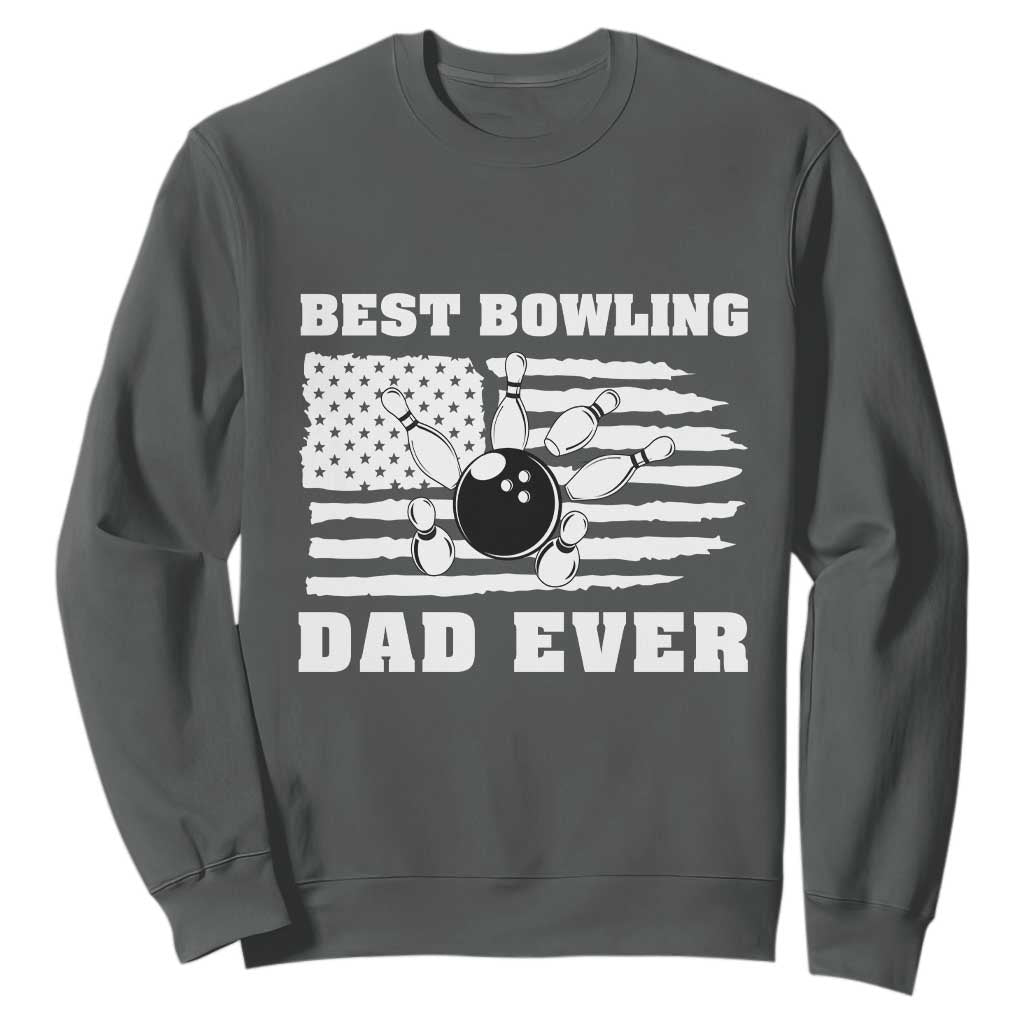 Best Bowling Dad Ever Sweatshirt American Flag Patriotic Bowler Gift TS12 Dark Heather Print Your Wear
