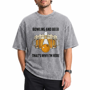 Bowling And Beer That's Why I'm Here Washed Cotton T-Shirt Drinking Bowling Gift