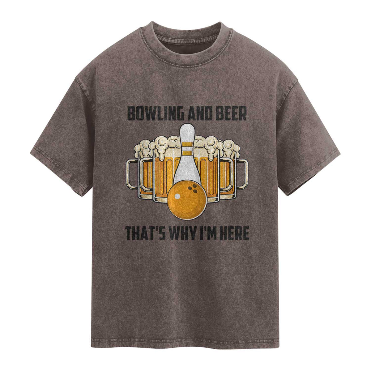 Bowling And Beer That's Why I'm Here Washed Cotton T-Shirt Drinking Bowling Gift