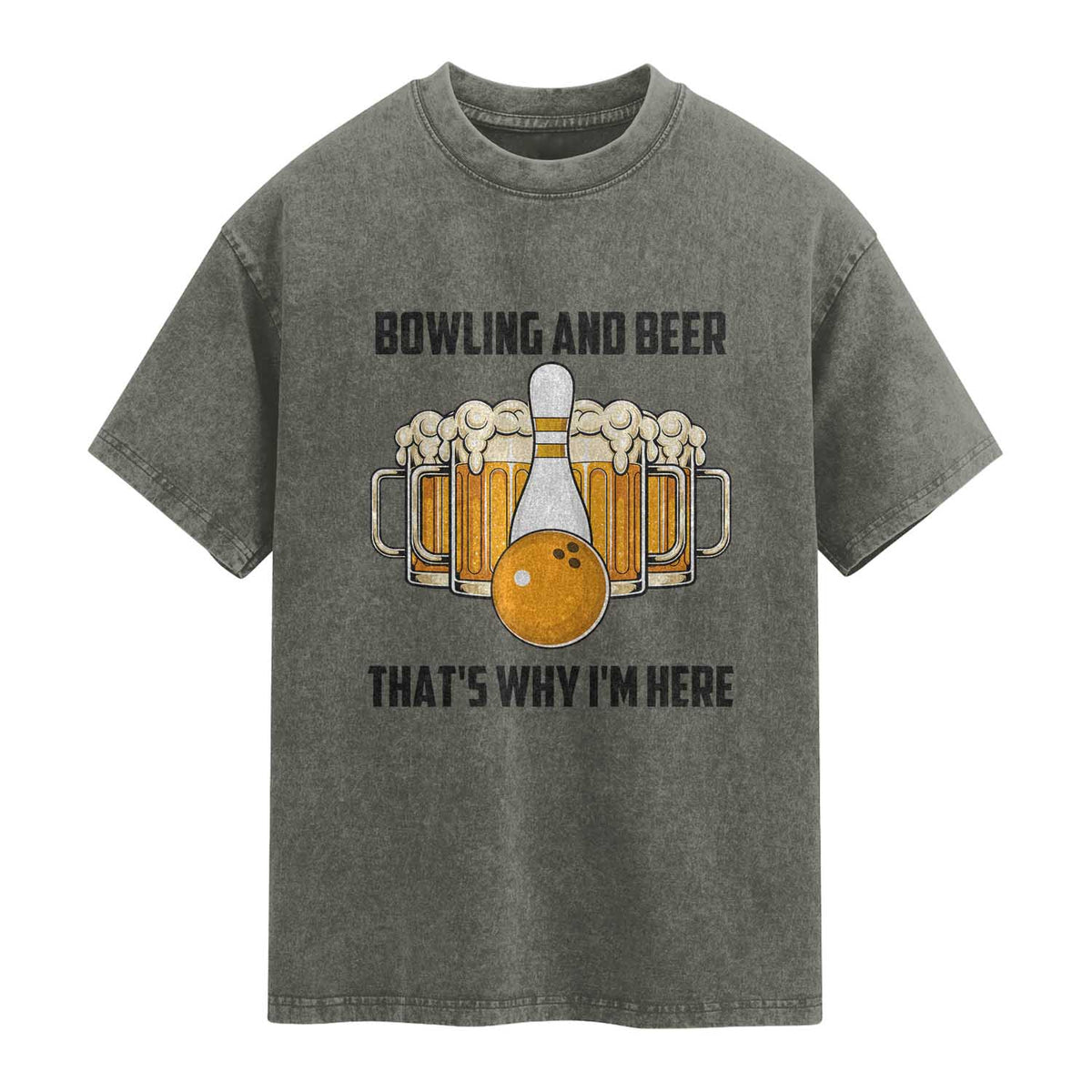 Bowling And Beer That's Why I'm Here Washed Cotton T-Shirt Drinking Bowling Gift