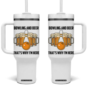 Bowling And Beer That's Why I'm Here Tumbler With Handle Drinking Bowling Gift TS12 One Size: 40 oz White Print Your Wear