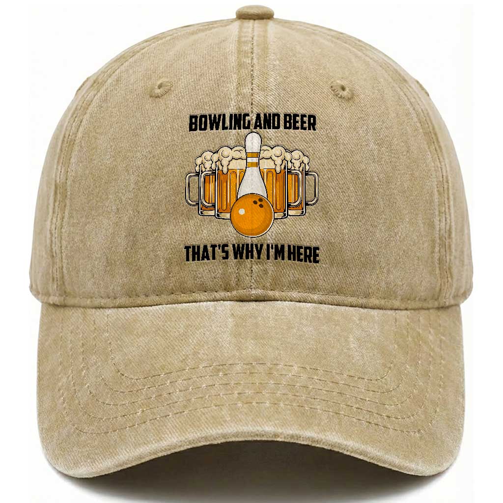 Bowling And Beer That's Why I'm Here Washed Cotton Baseball Cap Drinking Bowling Gift TS12 Washed Cap Universal Fit Khaki Print Your Wear