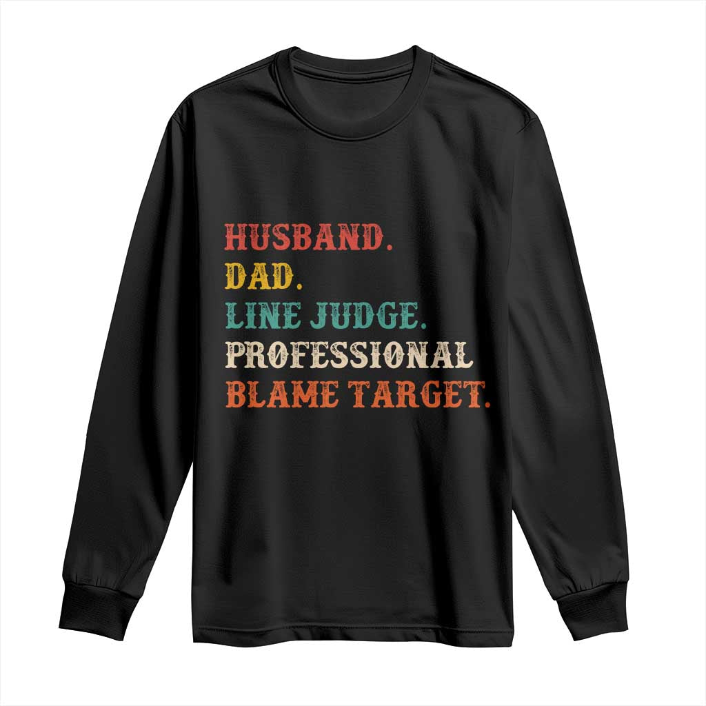 Funny Sports Referee Long Sleeve Shirt Husband Dad Line Judge Professional Blame Target
