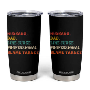 Funny Sports Referee Tumbler Cup Husband Dad Line Judge Professional Blame Target