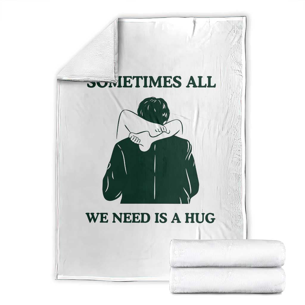 Funny Adult Humor Throw Blanket Sometimes All We Need Is A Hug