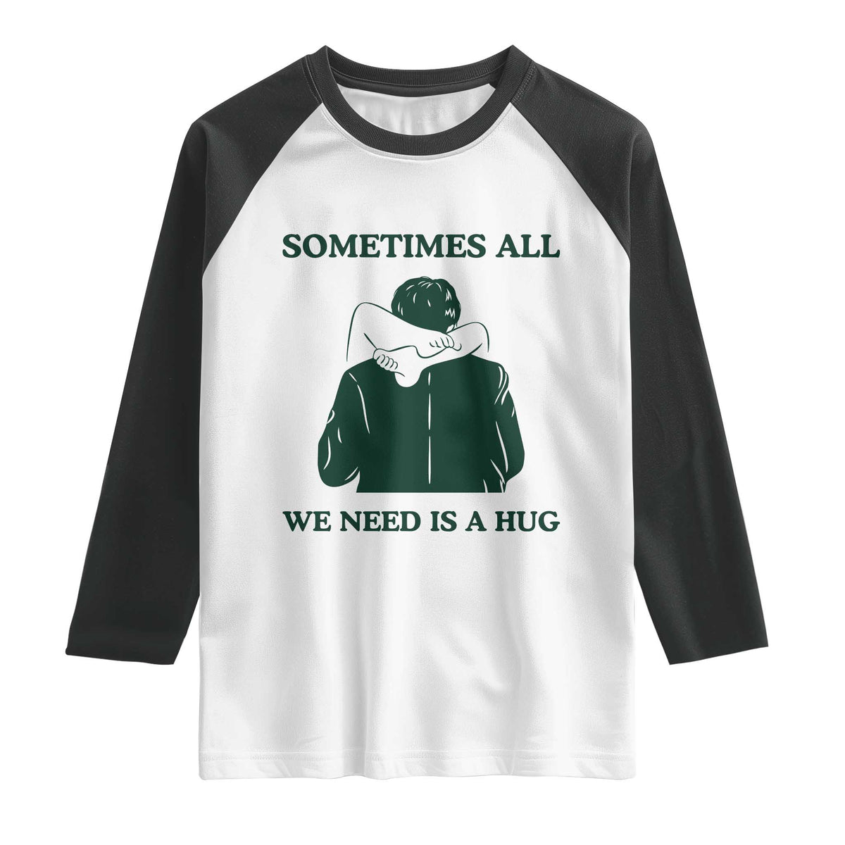 Funny Adult Humor Raglan Shirt Sometimes All We Need Is A Hug