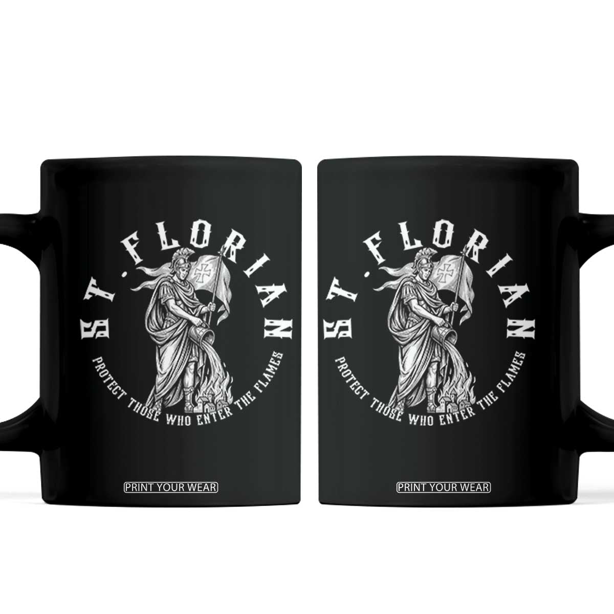 St Florian Firefighter Patron Saint Coffee Mug Protect Those Who Enter The Flames
