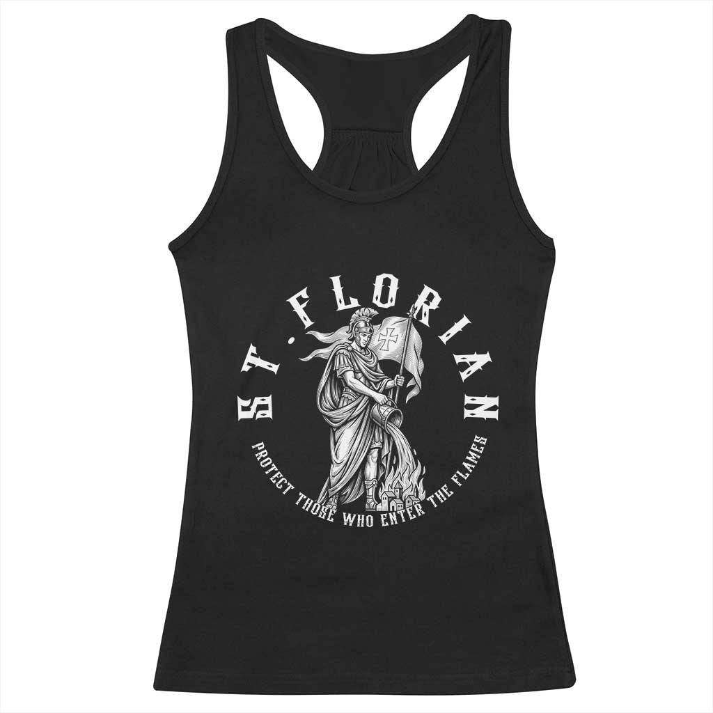 St Florian Firefighter Patron Saint Racerback Tank Top Protect Those Who Enter The Flames