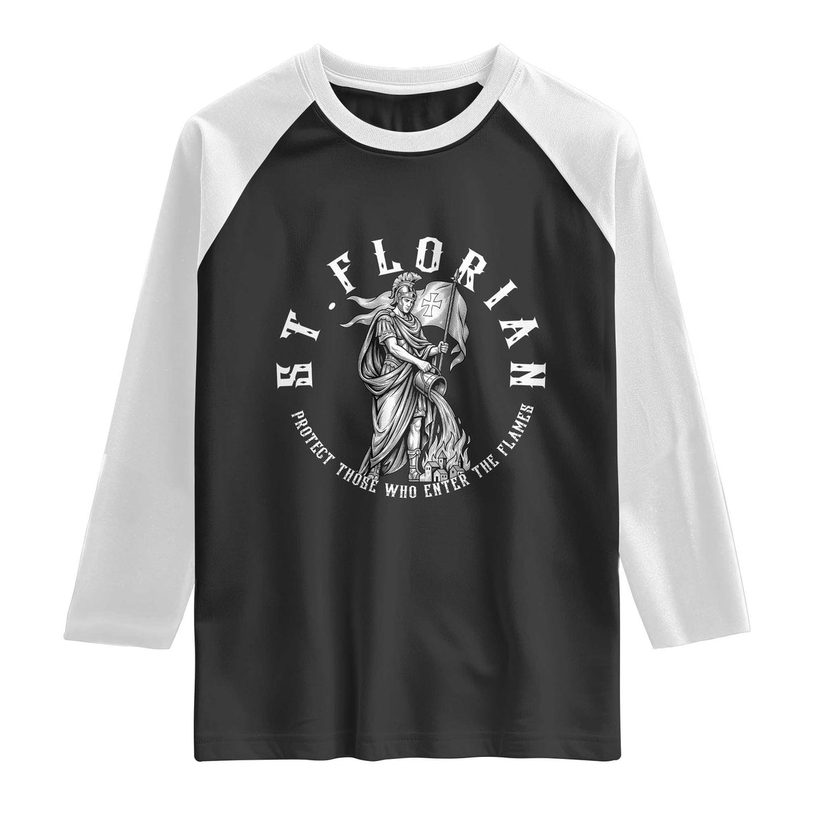 St Florian Firefighter Patron Saint Raglan Shirt Protect Those Who Enter The Flames