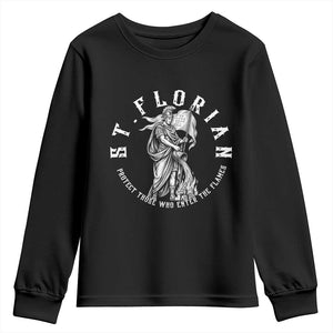 St Florian Firefighter Patron Saint Youth Sweatshirt Protect Those Who Enter The Flames