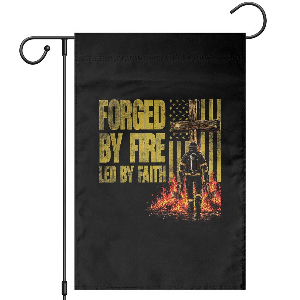Patriotic Christian Firefighter Garden Flag Forged By Fire Led By Faith Cross American Flag