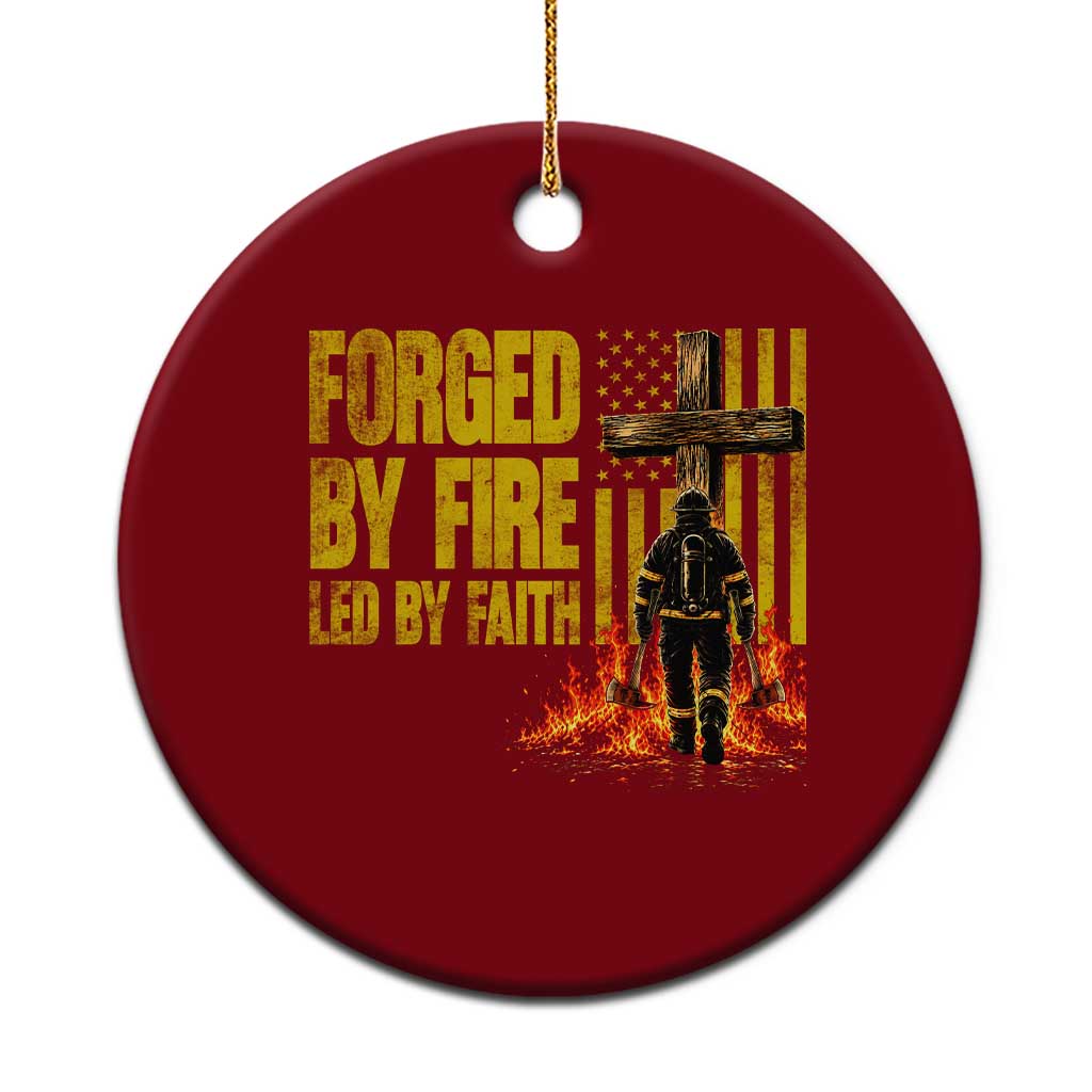 Patriotic Christian Firefighter Ceramic Ornament Forged By Fire Led By Faith Cross American Flag